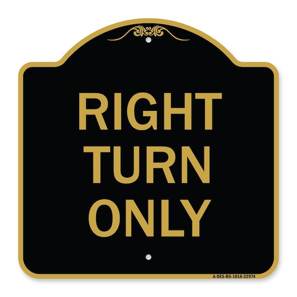 Signmission Designer Series Sign-Right Turn Only, Black & Gold Aluminum Sign, 18" x 18", BG-1818-22974 A-DES-BG-1818-22974 - main
